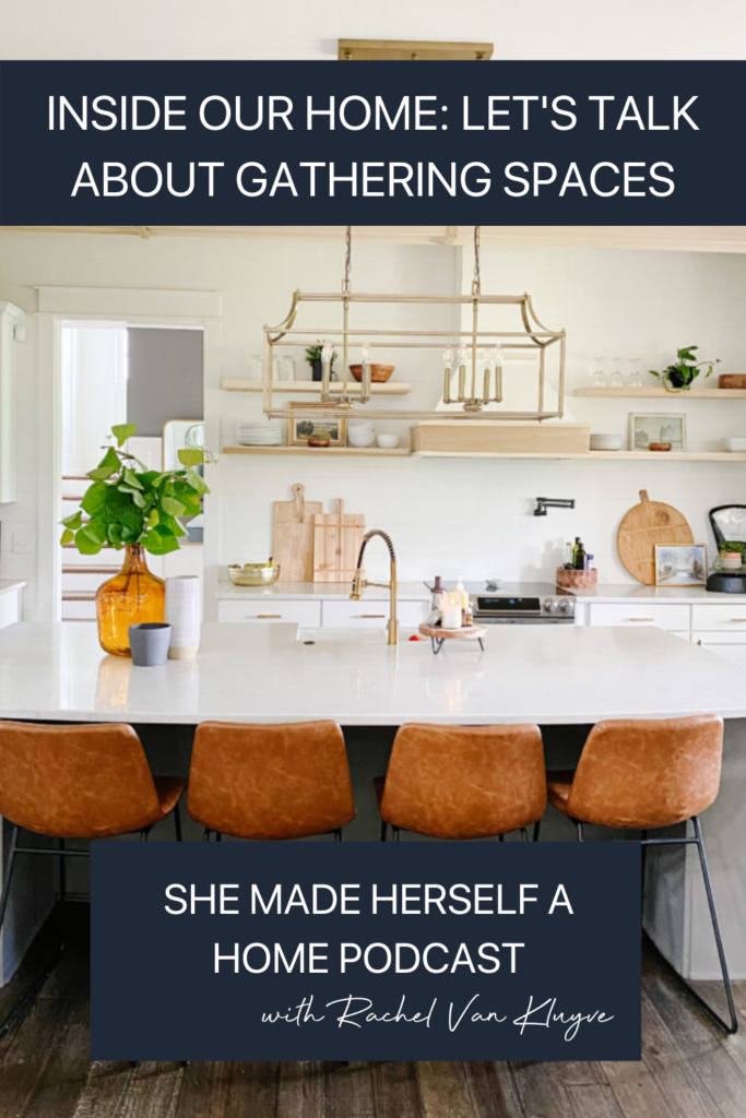 Inside Our Home: Gathering Spaces