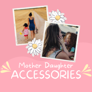 mother daughter accessories